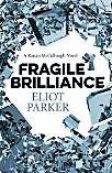 Fragile Brilliance by Eliot Parker