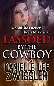 Lassoed by the cowboy danielle Zwissler